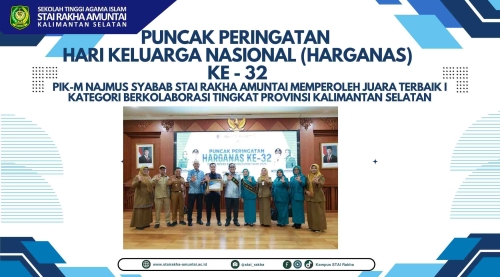 Puncak Peringatan  Hari Keluarga Nasional (HARGANAS) Ke - 32 PIK-M Najmus Syabab STAI Rakha Amuntai Memperoleh Juara Terbaik I Kategori Berkolaborasi Tingkat Provinsi Kalimantan Selatan